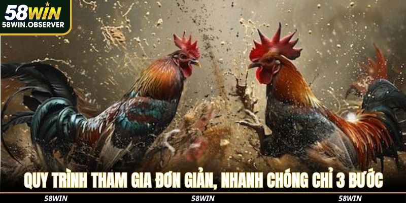 Quy trình tham gia đơn giản, nhanh chóng chỉ 3 bước
