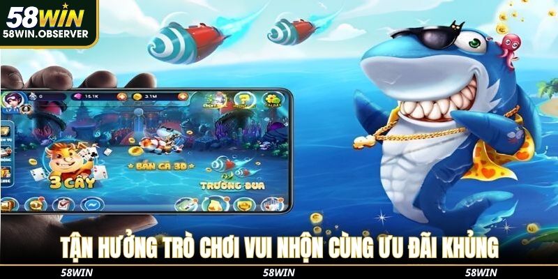 Tận hưởng trò chơi vui nhộn cùng ưu đãi khủng